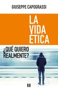 La Vida Ética: Qué Quiero Realmente?