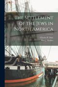 The Settlement of the Jews in North America (en Inglés)