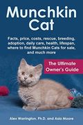 Munchkin Cat: The Ultimate Owner's Guide (en Inglés)