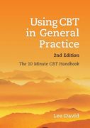 Using CBT in General Practice, Second Edition: The 10 Minute CBT Handbook (en Inglés)