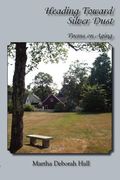 heading toward silver dust: poems on aging