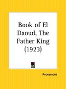 book of el daoud, the father king (en Inglés)