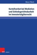 Kartellverbot bei Mediation und Schiedsgerichtsbarkeit im Immaterialguterrecht (Schriften zum Deutschen und Internationalen Personlichkeits- und Immaterialguterrecht) (en Alemán)