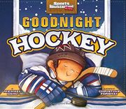 Goodnight Hockey (Sports Illustrated Kids Bedtime Books) (en Inglés)
