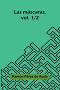 Las máscaras, vol. 1/2 (in Spanish)