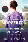 To sir Phillip, With Love: Bridgerton (Bridgertons, 5) (en Inglés)