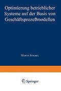 Optimierung Betrieblicher Systeme auf der Basis von Geschäftsprozeßmodellen (en Alemán)