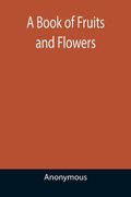 A Book of Fruits and Flowers