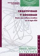 creatividad y sociedad : hacia una cultura creativa en el siglo xxi