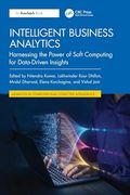 Intelligent Business Analytics: Harnessing the Power of Soft Computing for Data-Driven Insights (Advances in Computational Collective Intelligence)