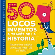 50 Locos Inventos a Traves de la Historia
