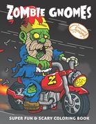 Zombie Gnomes: Super Fun & Scary Coloring Book: Cool and Funny Halloween Gift Book for Horror Fans - Unique Coloring Pages for Adults (en Inglés)
