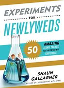 Experiments for Newlyweds: 50 Amazing Science Projects you can Perform With Your Spouse (en Inglés)