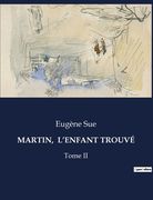 Martin, l'Enfant Trouvé: Tome II (en Francés)