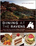 Dining at The Ravens: Over 150 Nourishing Vegan Recipes from the Stanford Inn by the Sea