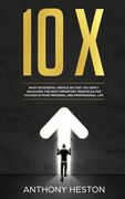 10X: What Successful People do That you Don't. Unlocking the Most Important Principles for Success in Your Personal and Professional Life (en Inglés)