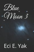 Blue Moon 3 (en Inglés)