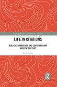 Life in Citations: Biblical Narratives and Contemporary Hebrew Culture (Routledge Studies in Comparative Literature) (en Inglés)
