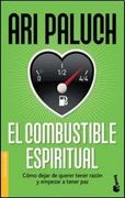 Combustible Espiritual Como Dejar de Querer Tener Razon  y Empezar a Tener paz (Divulgacion