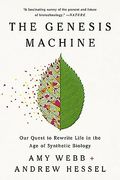 The Genesis Machine: Our Quest to Rewrite Life in the age of Synthetic Biology (en Inglés)
