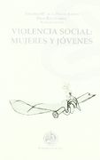 Violencia Social: Mujeres y Jóvenes