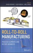 Roll-To-Roll Manufacturing: Process Elements and Recent Advances