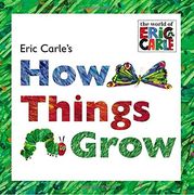 Eric Carle's how Things Grow (en Inglés)