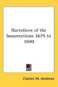 narratives of the insurrections 1675 to 1690 (en Inglés)
