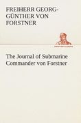 The Journal of Submarine Commander von Forstner