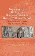 Expressions of Cult in the Southern Levant in the Greco-Roman Period: Manifestations in Text and Material Culture (en Inglés)