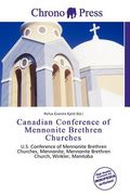canadian conference of mennonite brethren churches (en Inglés)