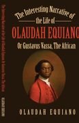 The Interesting Narrative of the Life of Olaudah Equiano, Or Gustavus Vassa, The African (en Inglés)