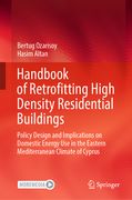 Handbook of Retrofitting High Density Residential Buildings: Policy Design and Implications on Domestic Energy Use in the Eastern Mediterranean Climat (en Inglés)