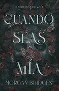 Cuando seas mía (in Spanish)