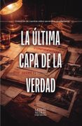 La última capa de la verdad (in Spanish)
