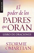 El Poder de los Padres que Oran: Libro de Oraciones (Serie Bolsillo)