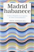 Madrid Habanece. Cuba y Espana en el Punto de Mira Transatl¡ Ntico