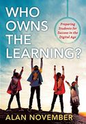 who owns the learning?: preparing students for success in the digital age (en Inglés)