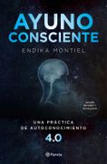 Ayuno Consciente - Endika Montiel - Grupo Planeta
