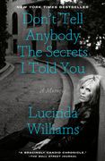 Don't Tell Anybody the Secrets I Told You: A Memoir (en Inglés)