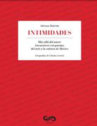 Intimidades. Más Allá del Amor: Encuentros con Parejas del Arte y la Cultura de México