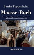 Maasse-Buch: Buch der Sagen und Legenden aus Talmud und Midrasch Nebst Volkserzählungen in Jüdisch-Deutscher Sprache (en Alemán)
