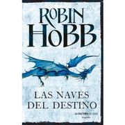 Las Naves del Destino - Robin Hobb - La Factoría De Ideas