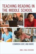 Teaching Reading in the Middle School: Common Core and More (en Inglés)