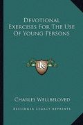 devotional exercises for the use of young persons (en Inglés)