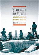 Statecraft by Stealth: Secret Intelligence and British Rule in Palestine (en Inglés)
