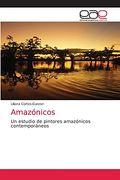 Amazónicos: Un Estudio de Pintores Amazónicos Contemporáneos