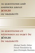 36 Questions and Answers about Jesus of Nazareth (en Inglés)