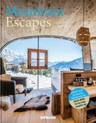 Mountain Escapes: The Finest Hotels and Retreats From the Alps to the Andes (en Inglés)