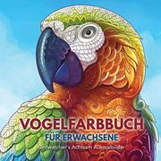 Vogelfarbbuch für Erwachsene: Birdwatcher's Achtsam Ausmalbilder